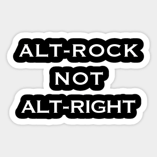 Alt-Rock not Alt-Right Sticker